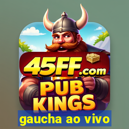 gaucha ao vivo